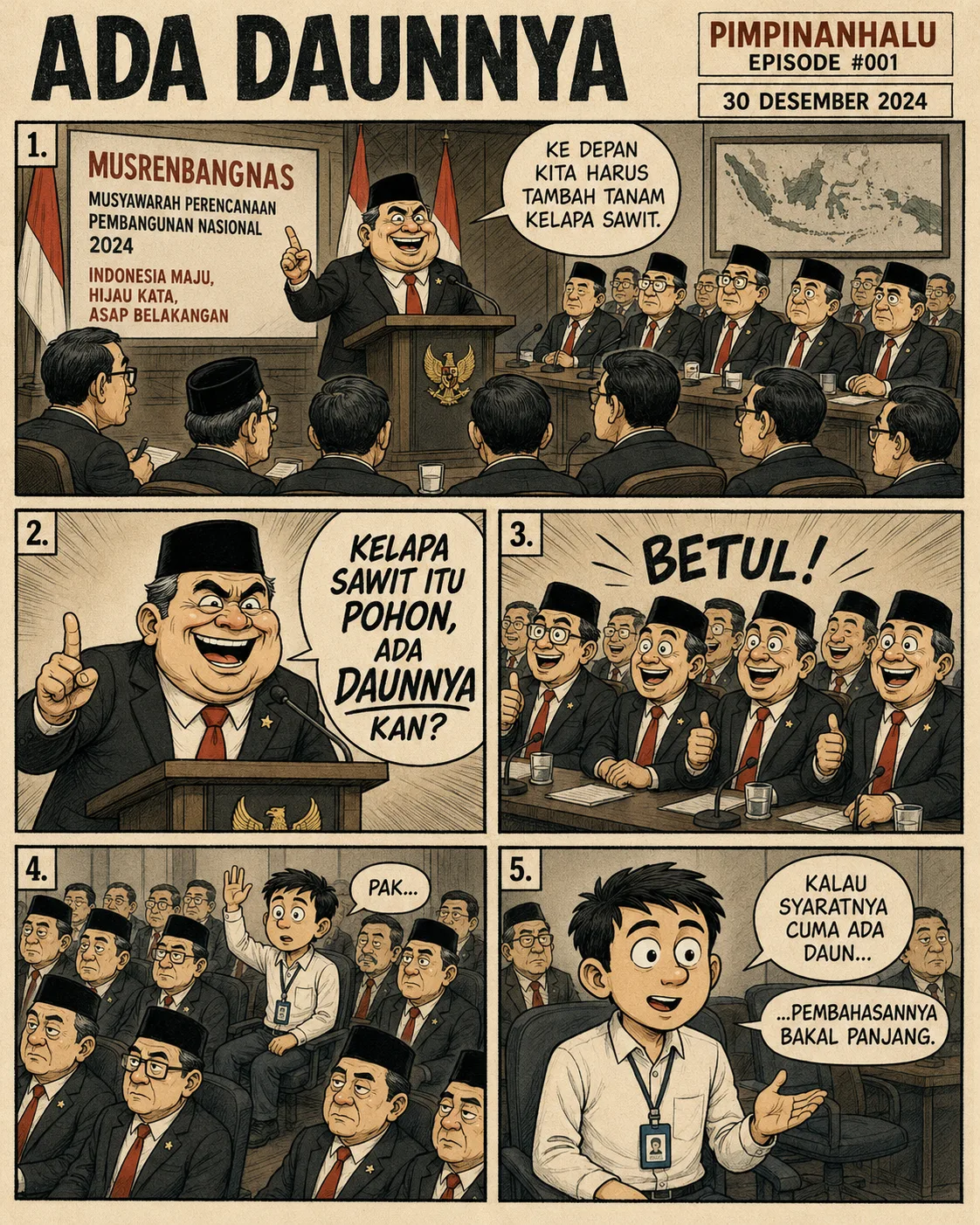 Halaman 2 ("Ada Daunnya"): Dalam rapat perencanaan pembangunan, seorang pejabat menegaskan kelapa sawit adalah pohon karena "ada daunnya"; hadirin mengiyakan, seorang staf muda mencatat dengan wajah ragu.